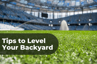 10 Tips to Level Your Backyard in 2024